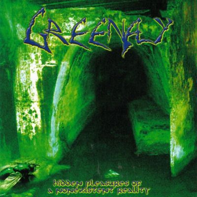 Greenfly: "Hidden Pleasures Of A Nonexistent Reality" – 2003
